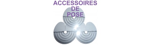 Accessoires de pose